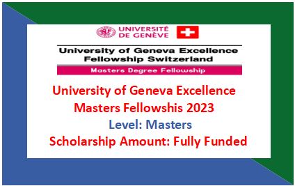 Read more about the article University of Geneva Excellence Masters Fellowships 2024